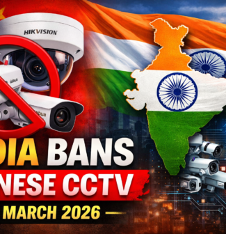 India ka Bada Action: Chinese CCTV Cameras Par Ban aur Naye Security Rules (31 March 2026)